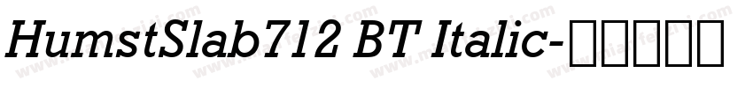 HumstSlab712 BT Italic字体转换